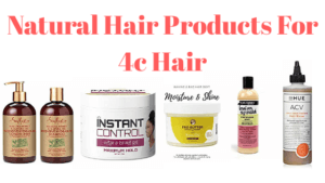 [Buying Guide] Best natural hair products for 4c hair - QuestionOcean